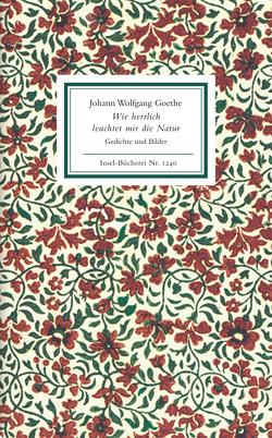 Wie herrlich leuchtet mir die Natur von Goethe,  Johann Wolfgang, Simm,  Hans-Joachim