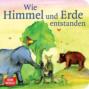 Wie Himmel und Erde entstanden. Die Schöpfungsgeschichte. Mini-Bilderbuch. von Brandt,  Susanne, Lefin,  Petra, Nommensen,  Klaus-Uwe