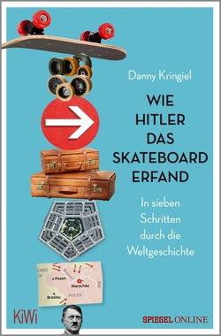 Wie Hitler das Skateboard erfand von Kringiel,  Danny