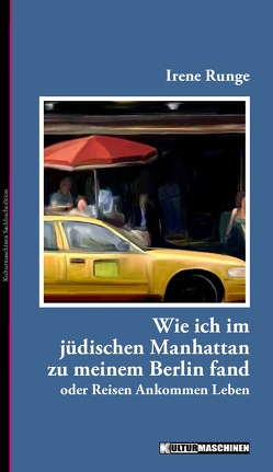 Wie ich im jüdischen Manhattan zu meinem Berlin fand von Krafft,  Vladi, Runge,  Irene