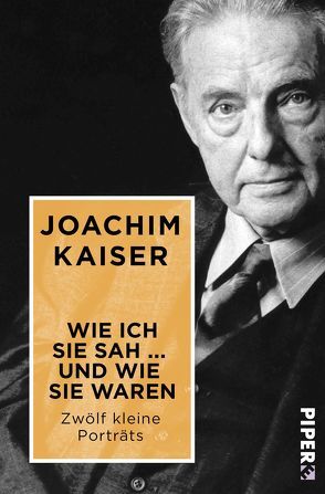 Wie ich sie sah … und wie sie waren von Kaiser,  Joachim