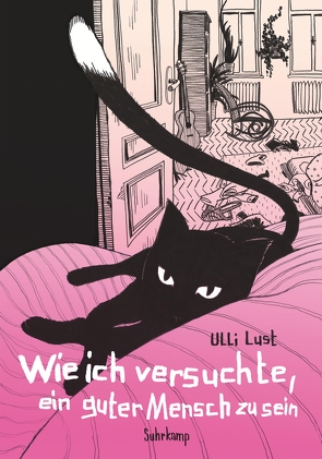 Wie ich versuchte, ein guter Mensch zu sein von Lust,  Ulli