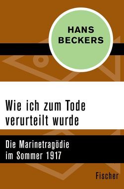 Wie ich zum Tode verurteilt wurde von Beckers,  Hans, Tucholsky,  Kurt