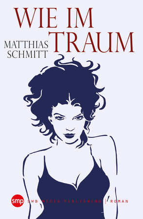 Wie im Traum von Schmitt,  Matthias