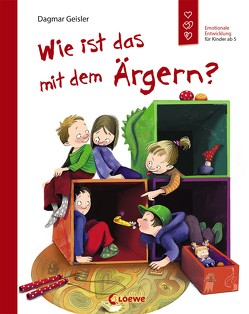 Wie ist das mit dem Ärgern? von Geisler,  Dagmar