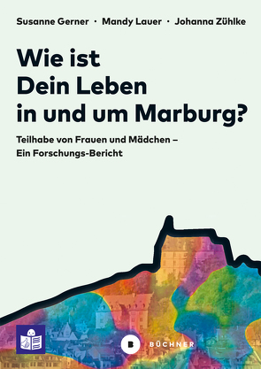 Wie ist Dein Leben in und um Marburg? von Gerner,  Susanne, Lauer,  Mandy, Zühlke,  Johanna