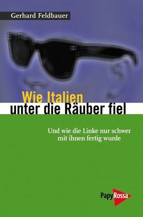 Wie Italien unter die Räuber fiel von Feldbauer,  Gerhard