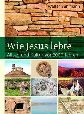 Wie Jesus lebte von Bühlmann,  Walter, Egger,  Christine
