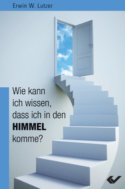 Wie kann ich wissen, dass ich in den Himmel komme? von Lutzer,  Erwin W.