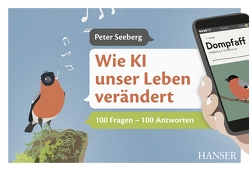 Wie KI unser Leben verändert von Seeberg,  Peter