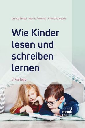 Wie Kinder lesen und schreiben lernen von Bredel,  Ursula, Fuhrhop,  Nanna, Noack,  Christina