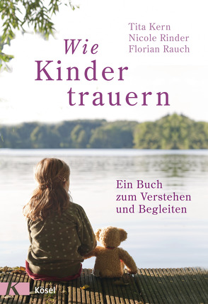 Wie Kinder trauern von Kern,  Tita, Rauch,  Florian, Rinder,  Nicole