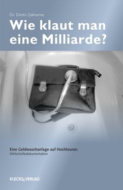 Wie klaut man eine Milliarde? von Zakharine,  Dmitri