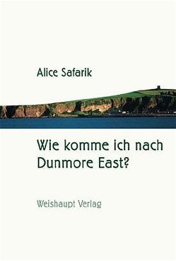 Wie komme ich nach Dunmore East? von Safarik,  Alice