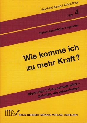 Wie komme ich zu mehr Kraft? von Abeln,  Reinhard, Kner,  Anton, Linke,  Eberhard