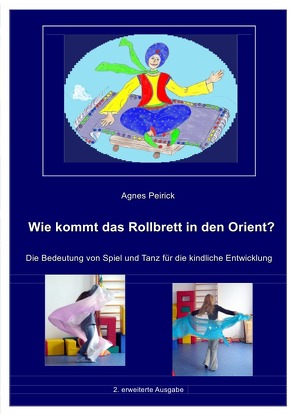 Wie kommt das Rollbrett in den Orient? von Peirick,  Agnes