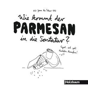 Wie kommt der Parmesan in die Tastatur? von La Fleur,  Jean