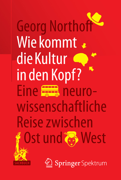 Wie kommt die Kultur in den Kopf? von Northoff,  Georg