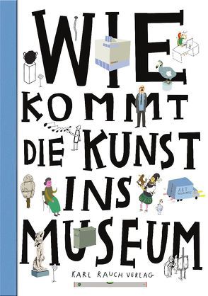 Wie kommt die Kunst ins Museum? von Böhm,  David, Chrobák,  Ondřej, Dorn,  Lena, Koryčánek,  Rotislav, Vaněk,  Martin