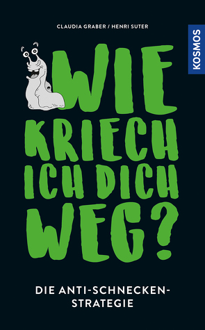 Wie kriech ich dich weg? von Graber,  Claudia, Suter,  Henri