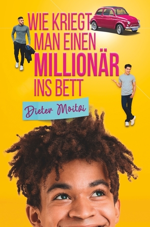 Wie kriegt man einen Millionär ins Bett von Moitzi,  Dieter