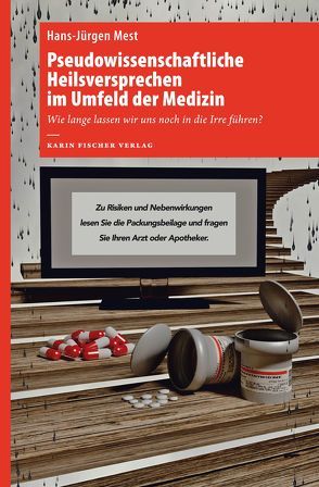 Pseudowissenschaftliche Heilsversprechen im Umfeld der Medizin von Mest,  Hans-Jürgen