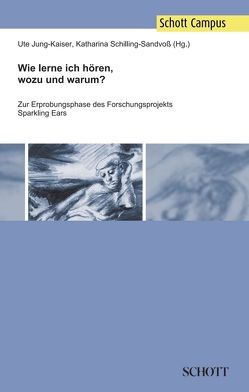 Wie lerne ich hören, wozu und warum? von Jung-Kaiser,  Ute, Schilling-Sandvoss,  Katharina