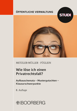 Wie löse ich einen Privatrechtsfall? von Füglein,  Frank, Metzler-Müller,  Karin