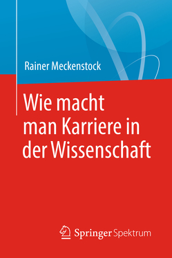 Wie macht man Karriere in der Wissenschaft von Frösler,  Jan, Meckenstock,  Rainer