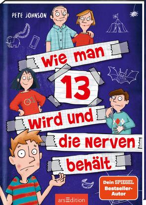 Wie man 13 wird und die Nerven behält (Wie man 13 wird 5) von Johnson,  Pete, Saleina,  Thorsten, Spindler,  Christine