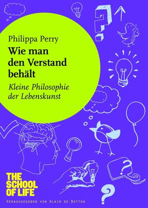 Wie man den Verstand behält von Perry,  Philippa, Schuler,  Karin