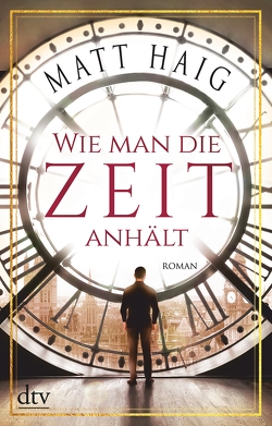 Wie man die Zeit anhält von Haig,  Matt, Zeitz,  Sophie