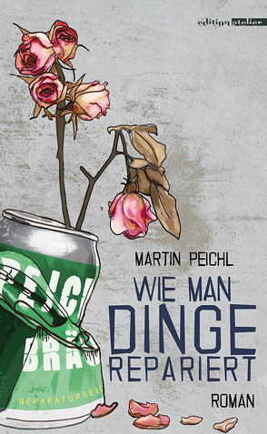 Wie man Dinge repariert von Peichl,  Martin