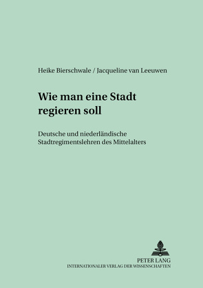 «Wie man eine Stadt regieren soll» von Bierschwale,  Heike, van Leeuwen,  Jacqueline