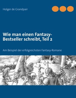 Wie man einen Fantasy-Bestseller schreibt, Teil 2 von Grandpair,  Holger de