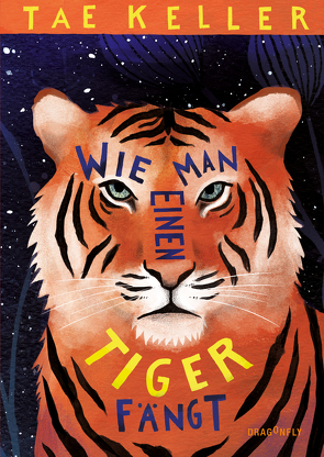 Wie man einen Tiger fängt von Keller,  Tae, Klever,  Elsa, Rothfuss,  Ilse