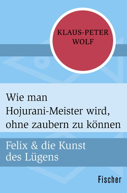 Wie man Hojurani-Meister wird, ohne zaubern zu können von Wolf,  Klaus-Peter