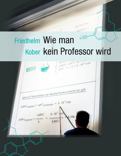 Wie man kein Professor wird von Kober,  Friedhelm