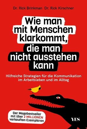 Wie man mit Menschen klarkommt, die man nicht ausstehen kann von Brinkman,  Dr. Rick, Kirschner,  Dr. Rick