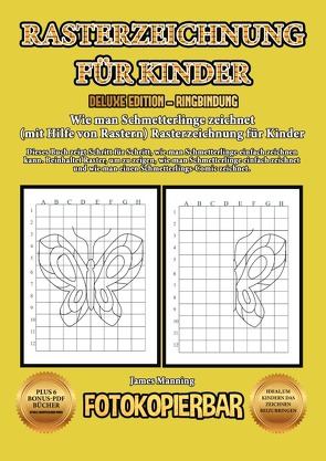 Wie man Schmetterlinge zeichnet (mit Hilfe von Rastern) Rasterzeichnung für Kinder von Manning,  James