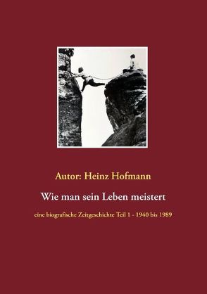 Wie man sein Leben meistert von Hofmann,  Heinz