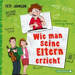 Wie man seine Eltern erzieht (Eltern 1) von Johnson,  Pete, Nöhren,  Henning, von Vogel,  Maja