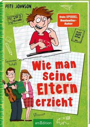 Wie man seine Eltern erzieht (Eltern 1) von Johnson,  Pete, Saleina,  Thorsten, von Vogel,  Maja