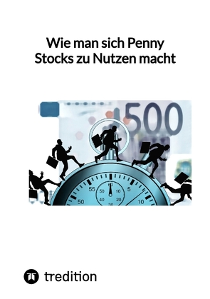 Wie man sich Penny Stocks zu Nutzen macht von Moritz