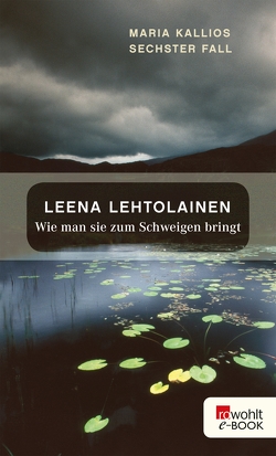 Wie man sie zum Schweigen bringt von Lehtolainen,  Leena, Schrey-Vasara,  Gabriele