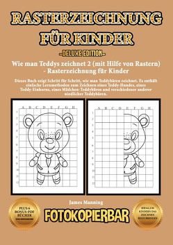 Wie man Teddys zeichnet 2 (mit Hilfe von Rastern) – Rasterzeichnung für Kinder von Manning,  James