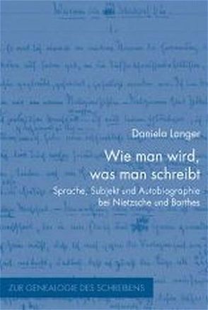 Wie man wird, was man schreibt von Langer,  Daniela