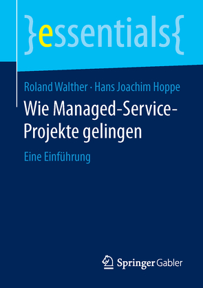 Wie Managed-Service-Projekte gelingen von Hoppe,  Hans Joachim, Walther,  Roland