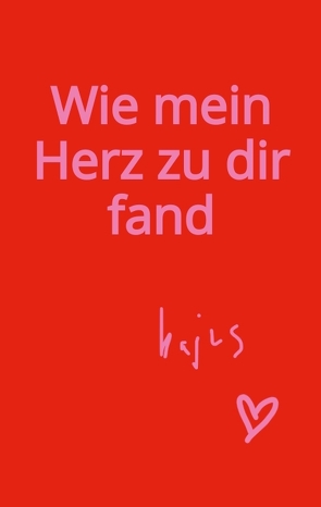 Wie mein Herz zu dir fand von Kajus