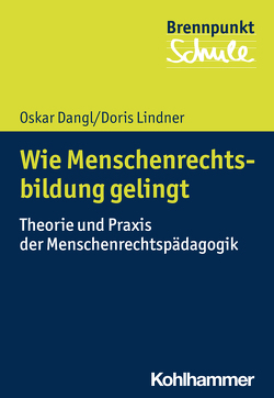 Wie Menschenrechtsbildung gelingt von Berger,  Fred, Dangl,  Oskar, Lindner,  Doris, Schubarth,  Wilfried, Wachs,  Sebastian, Wettstein,  Alexander